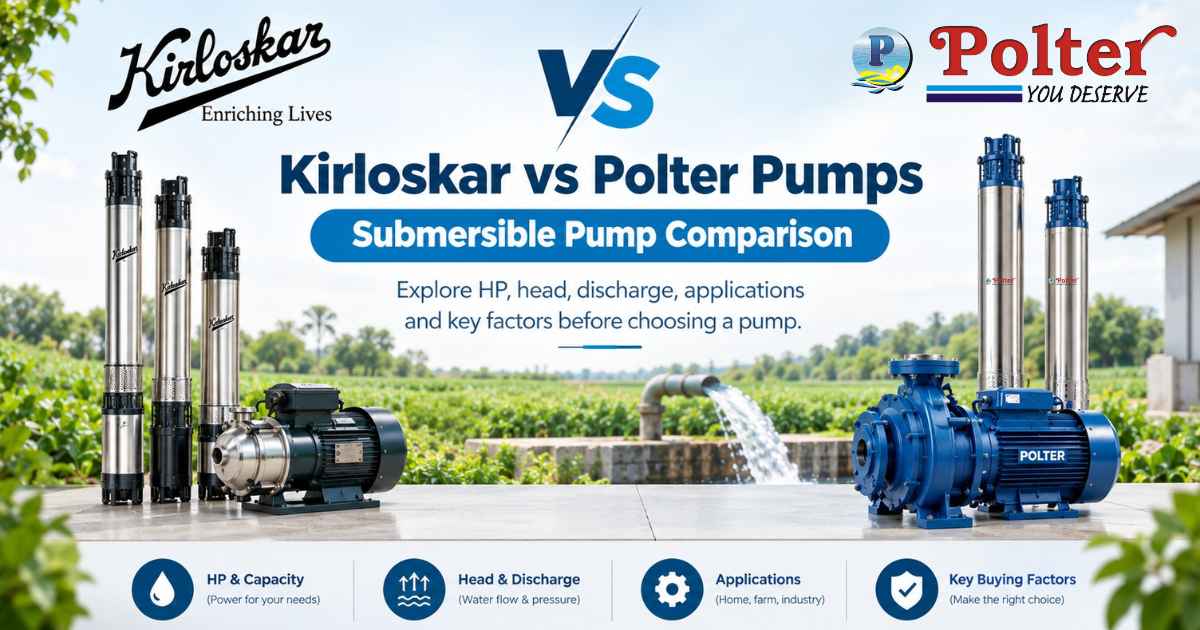 Kirloskar vs Polter Pumps: Submersible Pump Comparison