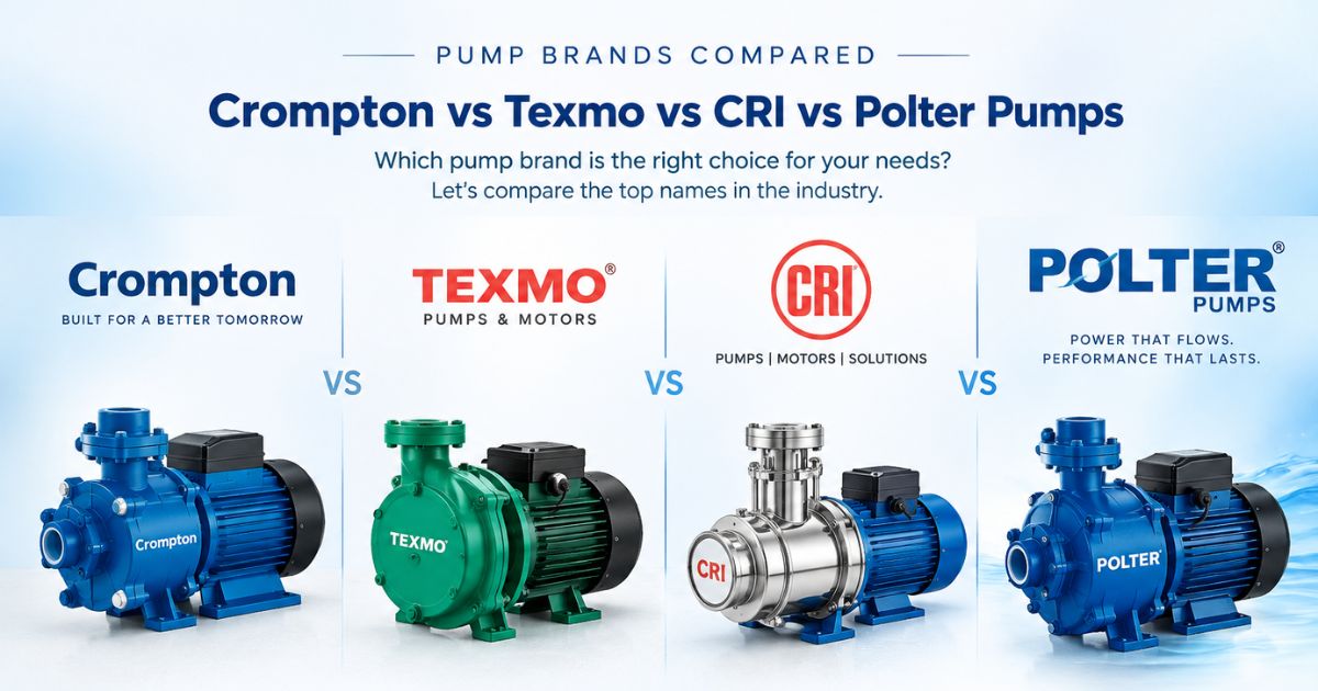 Crompton vs Texmo vs CRI vs Polter Pumps: How to Choose the Right Pump Brand in India
